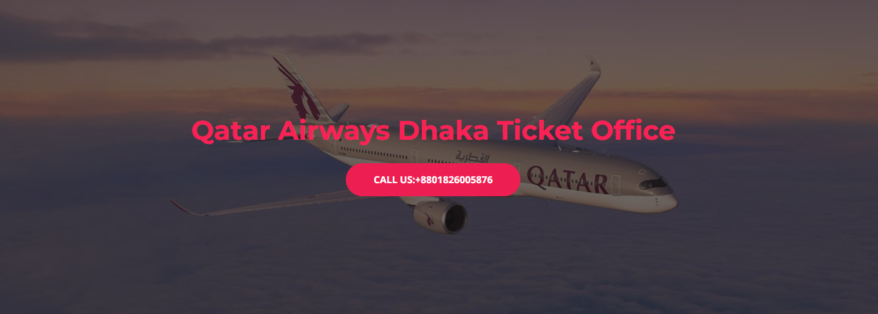 Qatar Airways Dhaka Ticket Agent